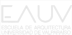 ESCUELA DE ARQUITECTURA UNIVERSIDAD DE VALPARAíSO